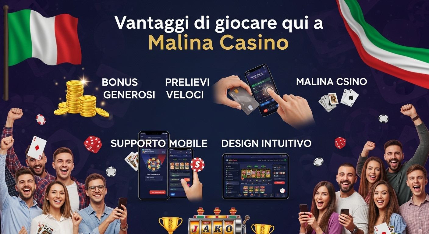 Vantaggi di giocare qui malina casino login